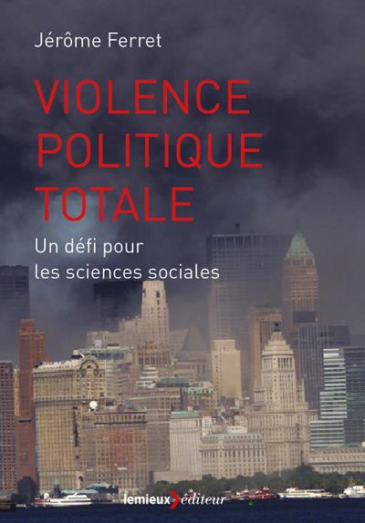 Violence politique totale. Un défi pour les sciences sociales